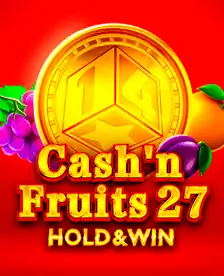 Cash'n Fruits 27 Удерживайте и Выигрывайте